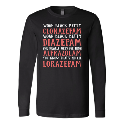 Woah-Black-Betty-Clonazepam-Nurse-Shirt-nurse-shirt-nurse-gift-nurse-nurse-appreciation-nurse-shirts-rn-shirt-personalized-nurse-gift-for-nurse-rn-nurse-life-registered-nurse-clothing-women-men-long-sleeve-shirt