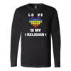 LOVE-IS-MY-RELIGION-gay-pride-shirts-lgbt-shirt-rainbow-lesbian-equality-clothing-men-t-shirt-long-sleeve-women-unisex