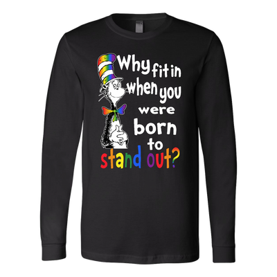 Why-Fit-In-When-You-Were-Born-To-Stand-Out-Shirts-The-Cat-in-The-Hat-Shirts-LGBT-SHIRTS-gay-pride-shirts-gay-pride-rainbow-lesbian-equality-clothing-women-men-long-sleeve-shirt