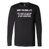 Sorry-For-Being-Late-I-Got-Caught-Up-Enjoying-My-Last-Few-Minutes-of-Not-Being-Here-Shirt-funny-shirt-funny-shirts-sarcasm-shirt-humorous-shirt-novelty-shirt-gift-for-her-gift-for-him-sarcastic-shirt-best-friend-shirt-clothing-women-men-long-sleeve-shirt