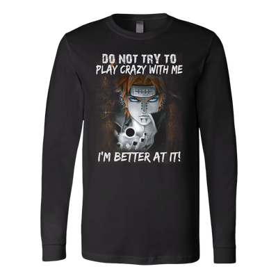 Naruto-Shirt-Do-Not-Try-Play-Crazy-with-Me-I-m-Better-At-It-Shirt-merry-christmas-christmas-shirt-anime-shirt-anime-anime-gift-anime-t-shirt-manga-manga-shirt-Japanese-shirt-holiday-shirt-christmas-shirts-christmas-gift-christmas-tshirt-santa-claus-ugly-christmas-ugly-sweater-christmas-sweater-sweater-family-shirt-birthday-shirt-funny-shirts-sarcastic-shirt-best-friend-shirt-clothing-women-men-long-sleeve-shirt