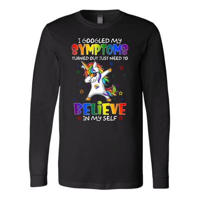 I-Googled-My-Symptoms-Turned-Out-Just-Need-to-Believe-In-My-Self-LGBT-SHIRTS-gay-pride-shirts-gay-pride-rainbow-lesbian-equality-clothing-women-men-long-sleeve-shirt
