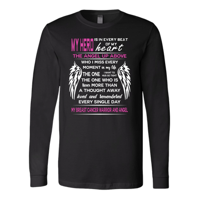 My-Hero-The-Angel-Up-Above-My-Breast-Cancer-Warrior-and-Angel-Shirt-breast-cancer-shirt-breast-cancer-cancer-awareness-cancer-shirt-cancer-survivor-pink-ribbon-pink-ribbon-shirt-awareness-shirt-family-shirt-birthday-shirt-best-friend-shirt-clothing-women-men-long-sleeve-shirt