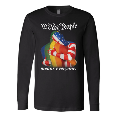 WE-THE-PEOPLE-MEANS-EVERYONE-shirts-lgbt-shirts-gay-pride-shirts-rainbow-lesbian-equality-clothing-women-men-long-sleeve-shirt