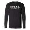 N-u-r-s-e-I-ll-Be-There-For-You-Shirt-nurse-shirt-nurse-gift-nurse-nurse-appreciation-nurse-shirts-rn-shirt-personalized-nurse-gift-for-nurse-rn-nurse-life-registered-nurse-clothing-women-men-long-sleeve-shirt