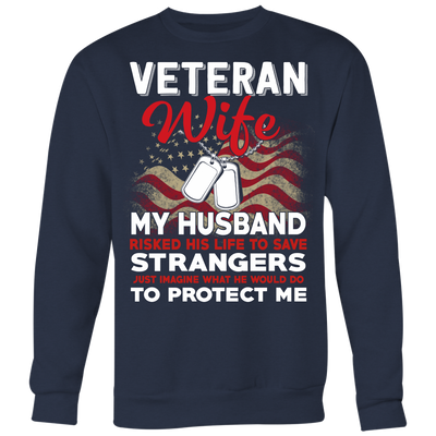 Wife Shirt, Veteran Shirt, Gift for Wife, Wife Gift, Veteran T shirt, Gift for Veteran, Veteran, Military Shirt, Birthday Shirt.