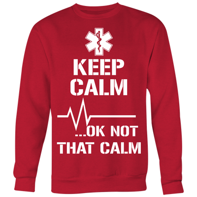 Keep-Calm-Ok-Not-That-Calm-Shirt-nurse-shirt-nurse-gift-nurse-nurse-appreciation-nurse-shirts-rn-shirt-personalized-nurse-gift-for-nurse-rn-nurse-life-registered-nurse-clothing-women-men-sweatshirt