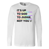 IT'S-UP-TO-GOD-TO-JUDGE-NOT-YOU-lgbt-shirts-gay-pride-rainbow-lesbian-equality-clothing-women-men-long-sleeve-shirt