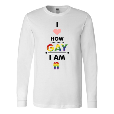 I-Love-How-Gay-I-Am-Shirts-LGBT-SHIRTS-gay-pride-shirts-gay-pride-rainbow-lesbian-equality-clothing-women-men-long-sleeve-shirt