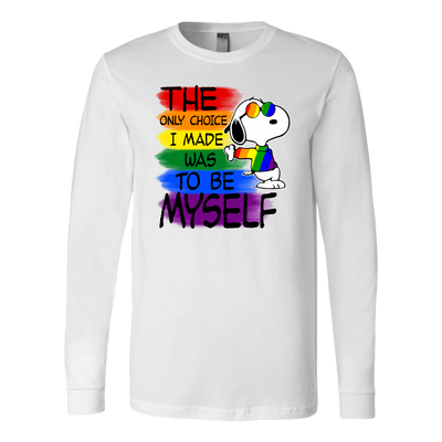 The Only Choice I Made Was To Be Myself, Snoopy Shirt, LGBT White Shirt