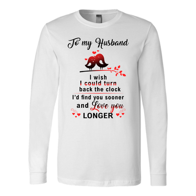 To-My-Husband-Love-You-Longer-Shirts-gift-for-wife-wife-gift-wife-shirt-wifey-wifey-shirt-wife-t-shirt-wife-anniversary-gift-family-shirt-birthday-shirt-funny-shirts-sarcastic-shirt-best-friend-shirt-clothing-women-men-long-sleeve-shirt