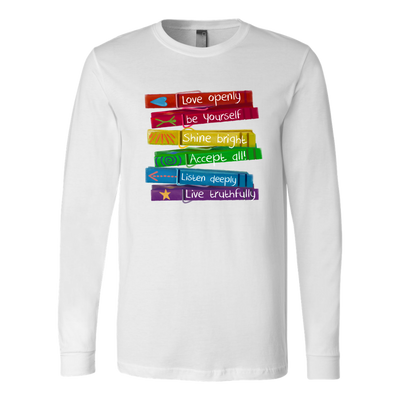 Love Openly Be Yourself Shine Bright Accept All Listen Deeply Live Truthfully Pride Month LGBT Gay Lesbian Queer T-Shirt women