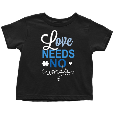 Love-Needs-No-Words-Shirts-autism-shirts-autism-awareness-autism-shirt-for-mom-autism-shirt-teacher-autism-mom-autism-gifts-autism-awareness-shirt- puzzle-pieces-autistic-autistic-children-autism-spectrum-clothing-kid-toddler-t-shirt