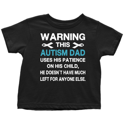 Warning-This-Autism-Dad-Uses-His-Patience-On-His-Child-Shirt-autism-shirts-autism-awareness-autism-shirt-for-mom-autism-shirt-teacher-autism-mom-autism-gifts-autism-awareness-shirt- puzzle-pieces-autistic-autistic-children-autism-spectrum-clothing-kid-toddler-t-shirt