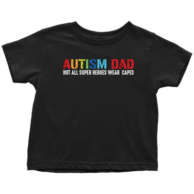 Autism-Dad-Not-All-Super-Heroes-Wear-Capes-dad-shirt-autism-shirts-autism-awareness-autism-shirt-for-mom-autism-shirt-teacher-autism-mom-autism-gifts-autism-awareness-shirt- puzzle-pieces-autistic-autistic-children-autism-spectrum-clothing-women-men-toddler-t-shirt
