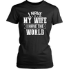 I-Have-My-Wife-I-Have-The-World-Shirt-husband-shirt-husband-t-shirt-husband-gift-gift-for-husband-anniversary-gift-family-shirt-birthday-shirt-funny-shirts-sarcastic-shirt-best-friend-shirt-clothing-women-shirt