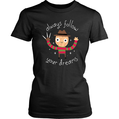 Always-Follow-Your-Dreams-Shirt-Freddy-Krueger-Shirt-halloween-shirt-halloween-halloween-costume-funny-halloween-witch-shirt-fall-shirt-pumpkin-shirt-horror-shirt-horror-movie-shirt-horror-movie-horror-horror-movie-shirts-scary-shirt-holiday-shirt-christmas-shirts-christmas-gift-christmas-tshirt-santa-claus-ugly-christmas-ugly-sweater-christmas-sweater-sweater-family-shirt-birthday-shirt-funny-shirts-sarcastic-shirt-best-friend-shirt-clothing-women-shirt