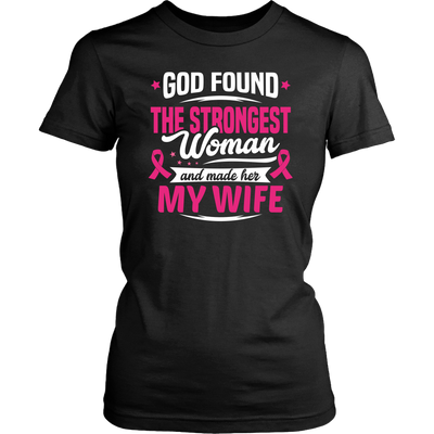 God-Found-The-Strongest-Woman-and-Made-Her-My-Wife-shirt-breast-cancer-shirt-breast-cancer-cancer-awareness-cancer-shirt-cancer-survivor-pink-ribbon-pink-ribbon-shirt-awareness-shirt-family-shirt-birthday-shirt-best-friend-shirt-clothing-women-shirt