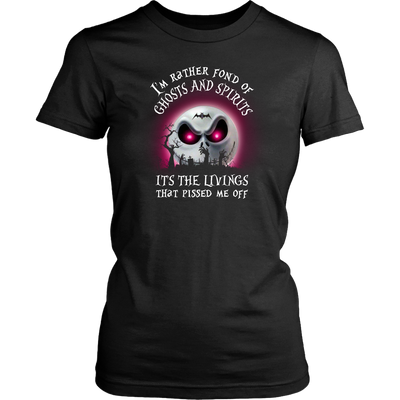 The Nightmare Before Christmas Shirt, I'm Rather Fond Of Ghost and Spirits It's The Living That Pissed Me Off