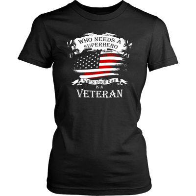 Who-Needs-a-Superhero-When-Your-Dad-is-A-Veteran-Shirt-patriotic-eagle-american-eagle-bald-eagle-american-flag-4th-of-july-red-white-and-blue-independence-day-stars-and-stripes-Memories-day-United-States-USA-Fourth-of-July-veteran-t-shirt-veteran-shirt-gift-for-veteran-veteran-military-t-shirt-solider-family-shirt-birthday-shirt-funny-shirts-sarcastic-shirt-best-friend-shirt-clothing-women-shirt