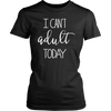 I-Can-t-Adult-Today-Shirt-funny-shirt-funny-shirts-humorous-shirt-novelty-shirt-gift-for-her-gift-for-him-sarcastic-shirt-best-friend-shirt-clothing-women-shirt