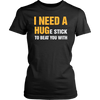 I-Need-a-Huge-Stick-to-Beat-You-With-Shirt-funny-shirt-funny-shirts-sarcasm-shirt-humorous-shirt-novelty-shirt-gift-for-her-gift-for-him-sarcastic-shirt-best-friend-shirt-clothing-women-shirt