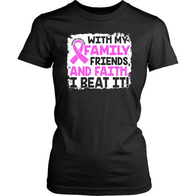 With-My-Family-Friends-and-Faith-I-Beat-It-Shirt-breast-cancer-shirt-breast-cancer-cancer-awareness-cancer-shirt-cancer-survivor-pink-ribbon-pink-ribbon-shirt-awareness-shirt-family-shirt-birthday-shirt-best-friend-shirt-clothing-women-shirt