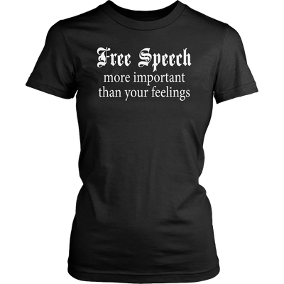 Free-Speech-More-Important-Than-Your-Feelings-Shirt-funny-shirt-funny-shirts-sarcasm-shirt-humorous-shirt-novelty-shirt-gift-for-her-gift-for-him-sarcastic-shirt-best-friend-shirt-clothing-women-shirt