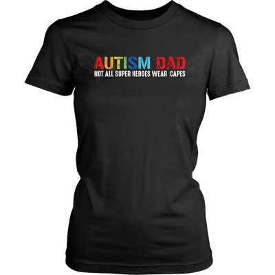 Autism-Dad-Not-All-Super-Heroes-Wear-Capes-dad-shirt-autism-shirts-autism-awareness-autism-shirt-for-mom-autism-shirt-teacher-autism-mom-autism-gifts-autism-awareness-shirt- puzzle-pieces-autistic-autistic-children-autism-spectrum-clothing-women-shirt