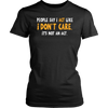 People-Say-I-Act-Like-I-Don-t-Care-It-s-Not-An-Act-Shirt-funny-shirt-funny-shirts-sarcasm-shirt-humorous-shirt-novelty-shirt-gift-for-her-gift-for-him-sarcastic-shirt-best-friend-shirt-clothing-women-shirt