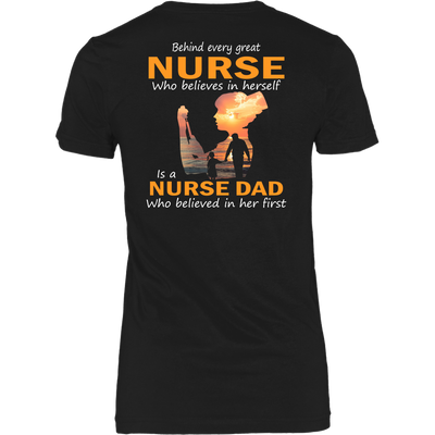 Behind-Every-Great-Nurse-Who-Believes-in-Herself-is-a-Nurse-Dad-Who-Believed-in-Her-First-Shirt-Dad-Shirt-Gift-for-Dad-Father-Shirt-nurse-shirt-nurse-gift-nurse-nurse-appreciation-nurse-shirts-rn-shirt-personalized-nurse-gift-for-nurse-rn-nurse-life-registered-nurse-clothing-women-shirt