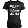 Back-Off-I-Have-Crazy-Sister-and-I-m-Not-Afraid-to-Use-Her-Shirt-big-sister-big-sister-t-shirt-sister-t-shirt-sister-shirt-sister-gift-sister-tshirt-gift-for-sister-family-shirt-birthday-shirt-funny-shirts-sarcastic-shirt-best-friend-shirt-clothing-women-shirt