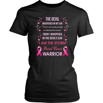 The-Devil-Whispered-In-My-Ear-I-Am-The-Storm-Breast-Cancer-Warrior-Shirt-breast-cancer-shirt-breast-cancer-cancer-awareness-cancer-shirt-cancer-survivor-pink-ribbon-pink-ribbon-shirt-awareness-shirt-family-shirt-birthday-shirt-best-friend-shirt-clothing-women-shirt