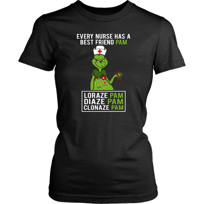 Grinch-Every-Nurse-Has-A-Best-Friend-Pam-LorazePam-DiazePam-ClonazePam-Shirt-merry-christmas-nurse-shirt-nurse-gift-nurse-nurse-appreciation-nurse-shirts-rn-shirt-personalized-nurse-gift-for-nurse-rn-nurse-life-registered-nurse-clothing-women-shirt