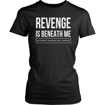 Revenge-is-Beneath-Me-Shirt-funny-shirt-funny-shirts-sarcasm-shirt-humorous-shirt-novelty-shirt-gift-for-her-gift-for-him-sarcastic-shirt-best-friend-shirt-clothing-women-shirt