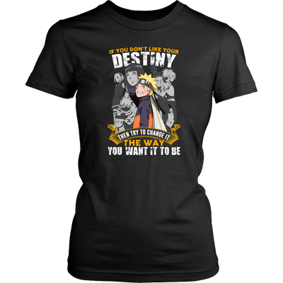 Naruto-Shirt-If-You-Don-t-Like-Your-Destiny-Then-Try-To-Change-It-The-Way-You-Want-It-To-Be-merry-christmas-christmas-shirt-anime-shirt-anime-anime-gift-anime-t-shirt-manga-manga-shirt-Japanese-shirt-holiday-shirt-christmas-shirts-christmas-gift-christmas-tshirt-santa-claus-ugly-christmas-ugly-sweater-christmas-sweater-sweater-family-shirt-birthday-shirt-funny-shirts-sarcastic-shirt-best-friend-shirt-clothing-women-shirt