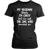 My-Husband-Thinks-I'm-Crazy-but-I'm-Not-The-One-Who-Married-Me-Shirt-gift-for-wife-wife-gift-wife-shirt-wifey-wifey-shirt-wife-t-shirt-wife-anniversary-gift-family-shirt-birthday-shirt-funny-shirts-sarcastic-shirt-best-friend-shirt-clothing-women-shirt