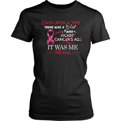 Breast-Cancer-Awareness-Shirt-Once-Upon-A-Time-There-Was-a-Girl-Who-Kicked-Cancer-Ass-It-Was-Me-The-End-breast-cancer-shirt-breast-cancer-cancer-awareness-cancer-shirt-cancer-survivor-pink-ribbon-pink-ribbon-shirt-awareness-shirt-family-shirt-birthday-shirt-best-friend-shirt-clothing-women-shirt