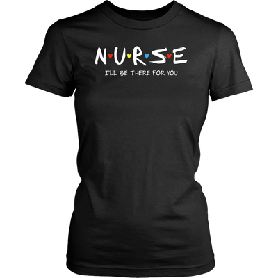 N-u-r-s-e-I-ll-Be-There-For-You-Shirt-nurse-shirt-nurse-gift-nurse-nurse-appreciation-nurse-shirts-rn-shirt-personalized-nurse-gift-for-nurse-rn-nurse-life-registered-nurse-clothing-women-shirt