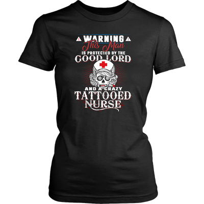 Warning-This-Man-is-Protected-by-The-Good-Lord-and-A-Crazy-Tattooed-Nurse-nurse-shirt-nurse-gift-nurse-nurse-appreciation-nurse-shirts-rn-shirt-personalized-nurse-gift-for-nurse-rn-nurse-life-registered-nurse-clothing-women-shirt