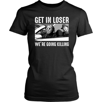 Get-in-Loser-We-re-Going-Killing-Michael-Myers-Jason-Freddy-Halloween-Shirt-halloween-shirt-halloween-halloween-costume-funny-halloween-witch-shirt-fall-shirt-pumpkin-shirt-horror-shirt-horror-movie-shirt-horror-movie-horror-horror-movie-shirts-scary-shirt-holiday-shirt-christmas-shirts-christmas-gift-christmas-tshirt-santa-claus-ugly-christmas-ugly-sweater-christmas-sweater-sweater-family-shirt-birthday-shirt-funny-shirts-sarcastic-shirt-best-friend-shirt-clothing-women-shirt