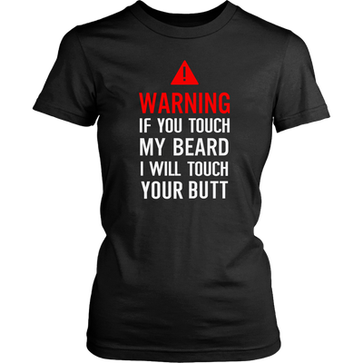 Warning-If-You-Tough-My-Beard-I-Will-Touch-You-Butt-Shirt-funny-shirt-funny-shirts-sarcasm-shirt-humorous-shirt-novelty-shirt-gift-for-her-gift-for-him-sarcastic-shirt-best-friend-shirt-clothing-women-shirt