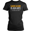 Sarcasm-is-An-Art-If-It-Were-a-Science-I-d-Have-My-PhD-Shirt-funny-shirt-funny-shirts-sarcasm-shirt-humorous-shirt-novelty-shirt-gift-for-her-gift-for-him-sarcastic-shirt-best-friend-shirt-clothing-women-shirt