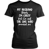 My Husband thinks, Wife Shirt