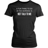 A-Fun-Thing-To-Do-In-The-Mornings-Is-Not-Talk-To-Me-Shirt-funny-shirt-funny-shirts-humorous-shirt-novelty-shirt-gift-for-her-gift-for-him-sarcastic-shirt-best-friend-shirt-clothing-women-shirt