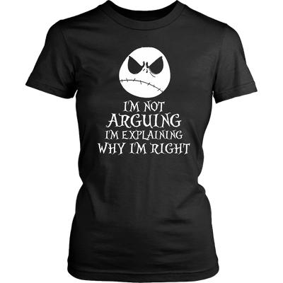 I-m-Not-Arguing-I-m-Explaining-Why-I-m-Right-Shirt-Jack-Skellington-Shirt-halloween-shirt-halloween-halloween-costume-funny-halloween-witch-shirt-fall-shirt-pumpkin-shirt-horror-shirt-horror-movie-shirt-horror-movie-horror-horror-movie-shirts-scary-shirt-holiday-shirt-christmas-shirts-christmas-gift-christmas-tshirt-santa-claus-ugly-christmas-ugly-sweater-christmas-sweater-sweater-family-shirt-birthday-shirt-funny-shirts-sarcastic-shirt-best-friend-shirt-clothing-women-shirt