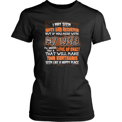 Mess-With-My-Wife-I-May-Seem-Quite-and-Reserved-But-If-You-Mess-With-My-Wife-husband-shirt-husband-t-shirt-husband-gift-gift-for-husband-anniversary-gift-family-shirt-birthday-shirt-funny-shirts-sarcastic-shirt-best-friend-shirt-clothing-women-shirt