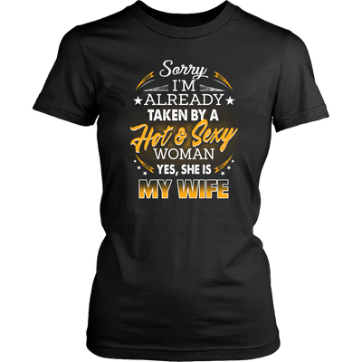 Sorry-I'm-Already-Taken-By-a-Hot-and-Sexy-Woman-Shirt-husband-shirt-husband-t-shirt-husband-gift-gift-for-husband-anniversary-gift-family-shirt-birthday-shirt-funny-shirts-sarcastic-shirt-best-friend-shirt-clothing-women-shirt