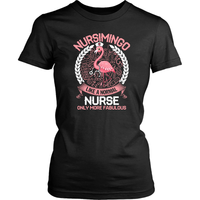 Nursimingo Like a Normal Nurse Only More Fabulous Shirt