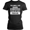 You-Smell-Like-Drama-and-A-Headache-Please-Get-Away-From-Me-Shirt-funny-shirt-funny-shirts-sarcasm-shirt-humorous-shirt-novelty-shirt-gift-for-her-gift-for-him-sarcastic-shirt-best-friend-shirt-clothing-women-shirt